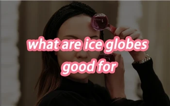 Quả cầu băng tốt cho việc gì